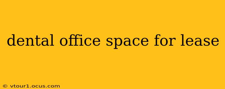 dental office space for lease