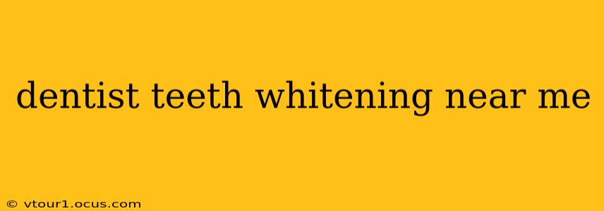 dentist teeth whitening near me