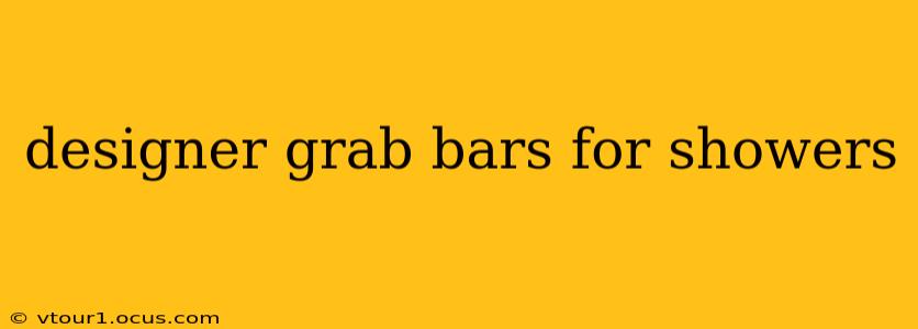 designer grab bars for showers