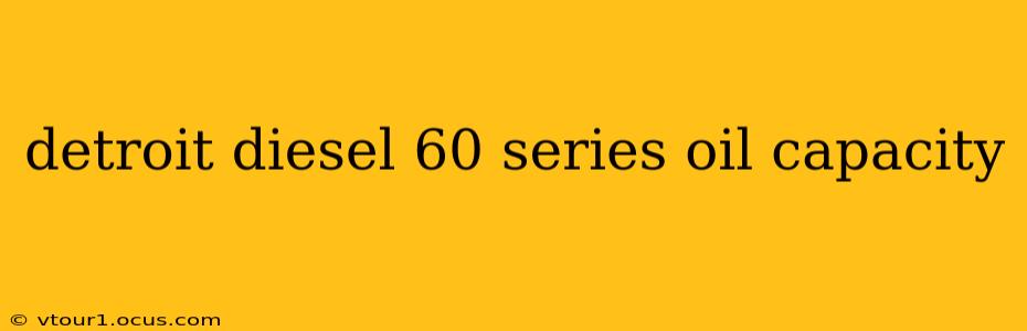 detroit diesel 60 series oil capacity