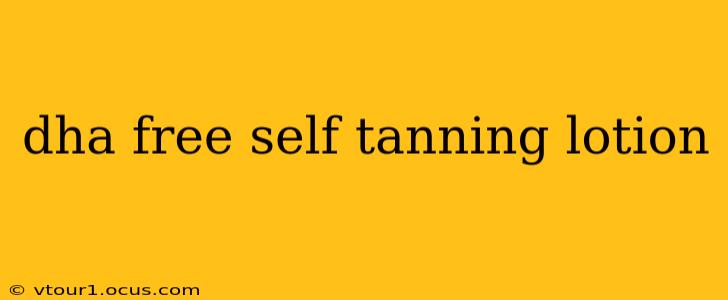 dha free self tanning lotion