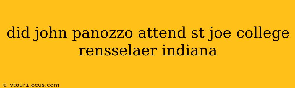did john panozzo attend st joe college rensselaer indiana