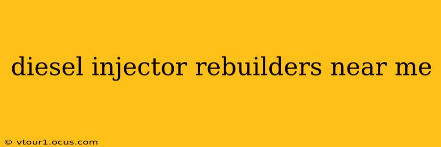 diesel injector rebuilders near me