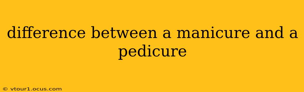 difference between a manicure and a pedicure