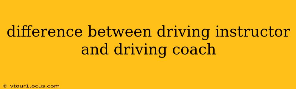 difference between driving instructor and driving coach