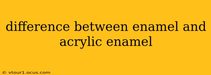 difference between enamel and acrylic enamel