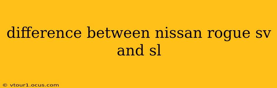 difference between nissan rogue sv and sl