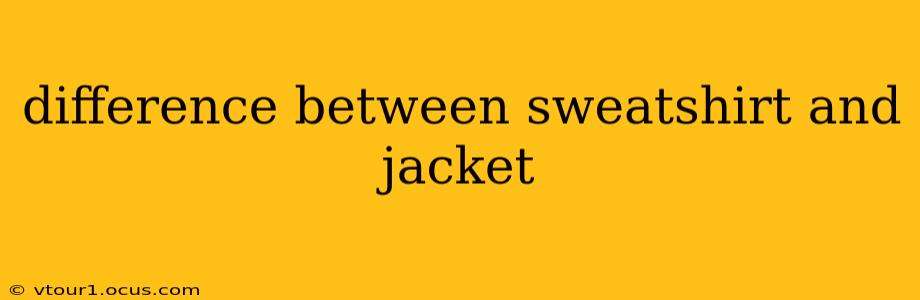 difference between sweatshirt and jacket