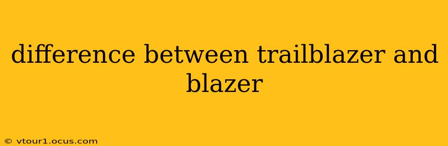 difference between trailblazer and blazer
