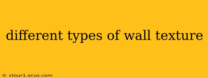 different types of wall texture