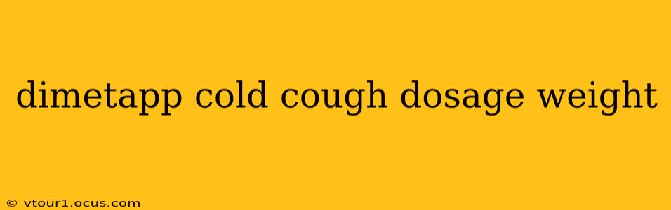 dimetapp cold cough dosage weight