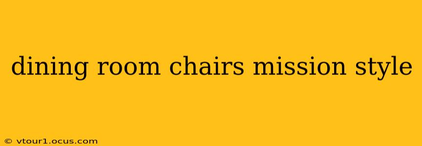 dining room chairs mission style