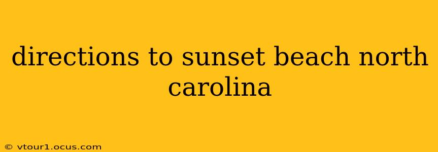 directions to sunset beach north carolina