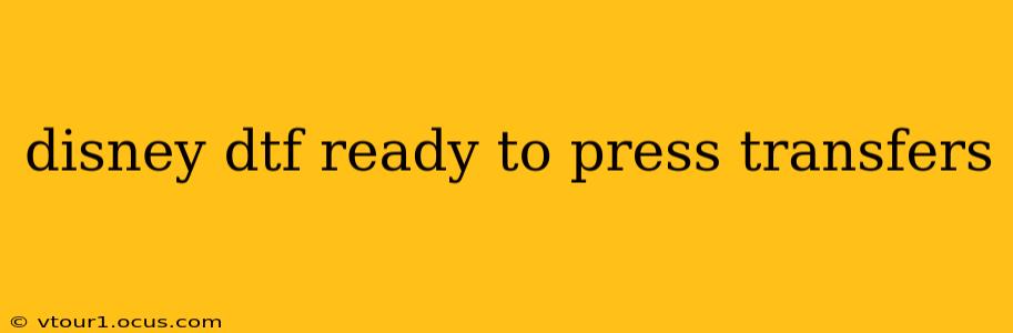 disney dtf ready to press transfers