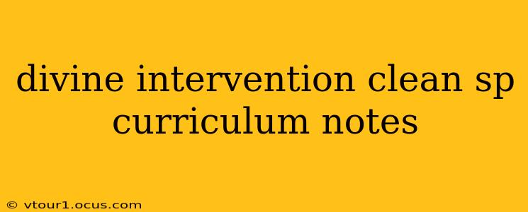 divine intervention clean sp curriculum notes