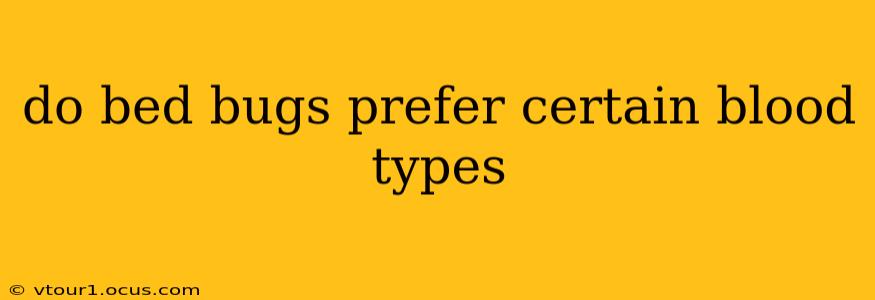 do bed bugs prefer certain blood types