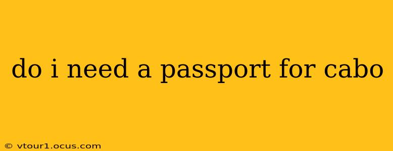 do i need a passport for cabo
