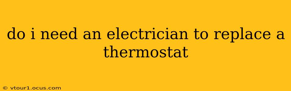 do i need an electrician to replace a thermostat