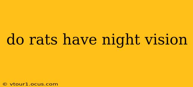 do rats have night vision
