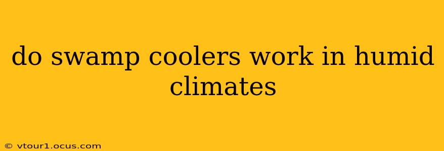do swamp coolers work in humid climates