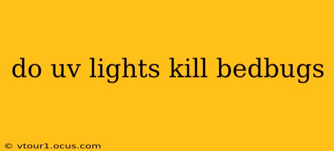 do uv lights kill bedbugs