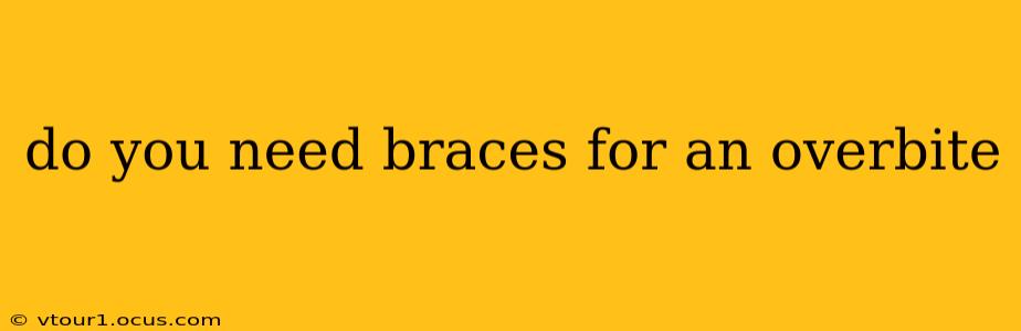 do you need braces for an overbite