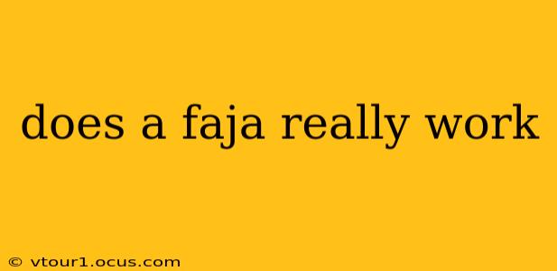 does a faja really work