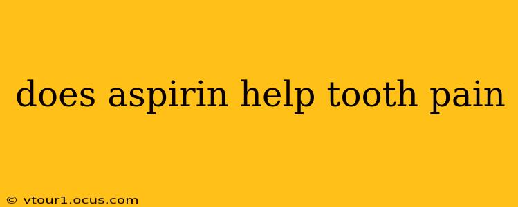 does aspirin help tooth pain