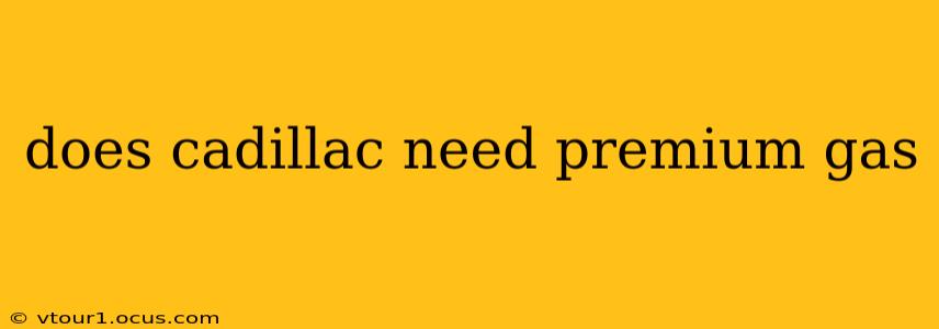 does cadillac need premium gas