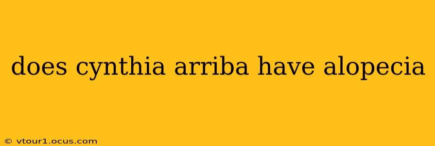 does cynthia arriba have alopecia