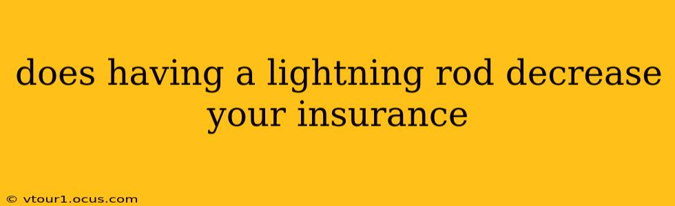 does having a lightning rod decrease your insurance