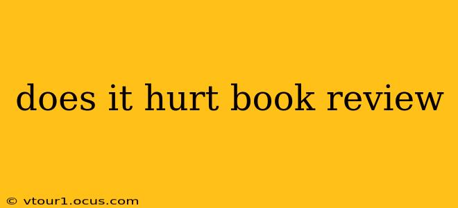 does it hurt book review
