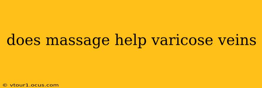 does massage help varicose veins