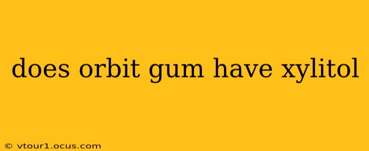 does orbit gum have xylitol