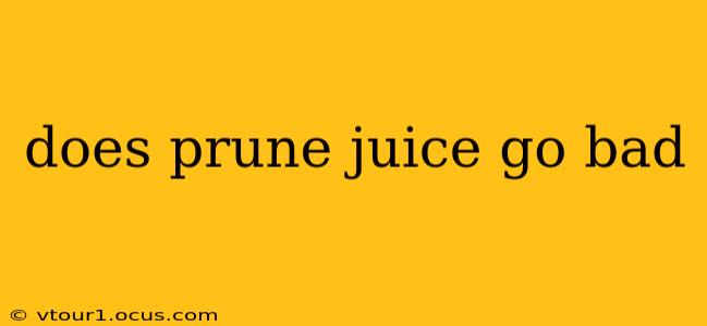 does prune juice go bad
