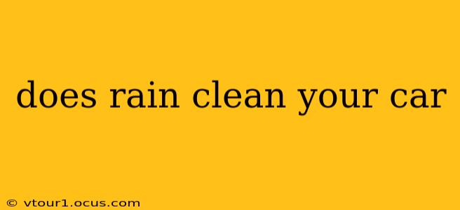does rain clean your car
