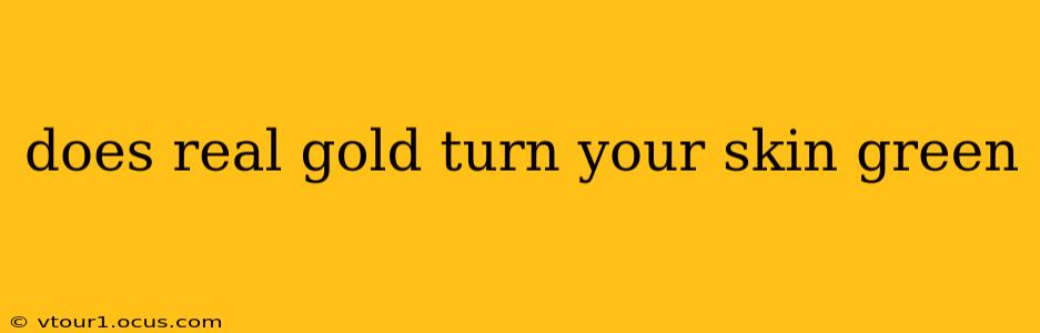does real gold turn your skin green