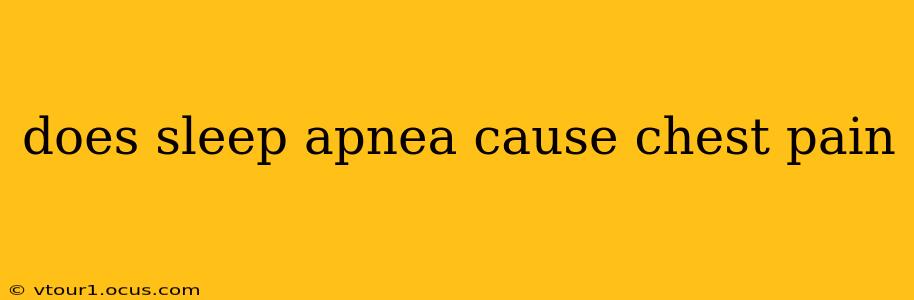does sleep apnea cause chest pain