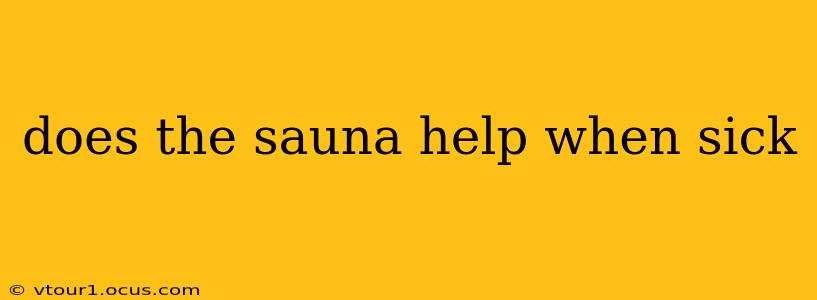 does the sauna help when sick
