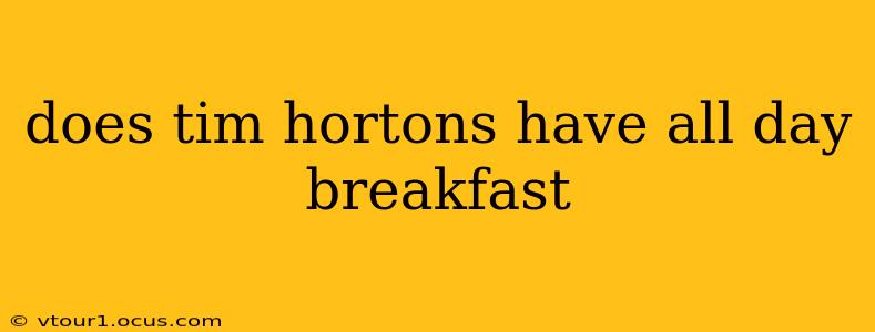 does tim hortons have all day breakfast