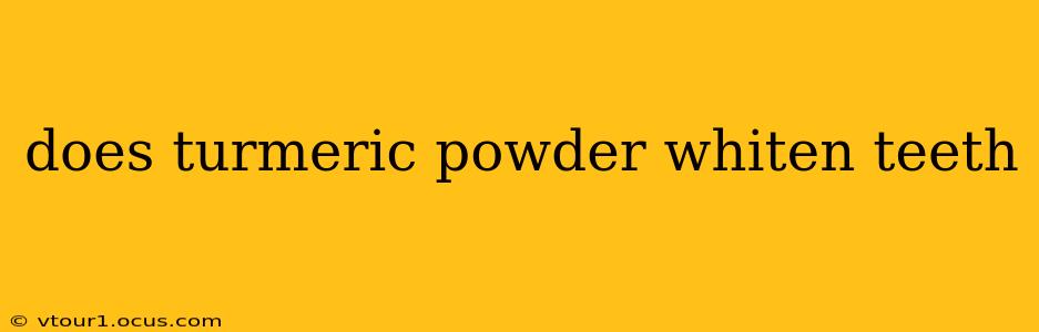 does turmeric powder whiten teeth