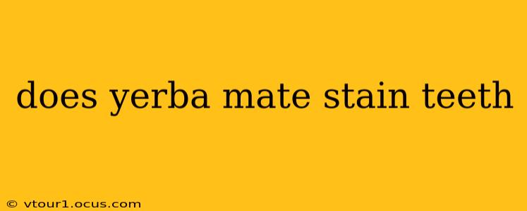 does yerba mate stain teeth