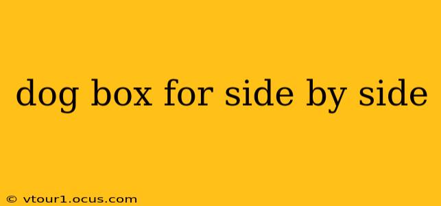 dog box for side by side