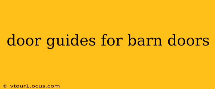 door guides for barn doors