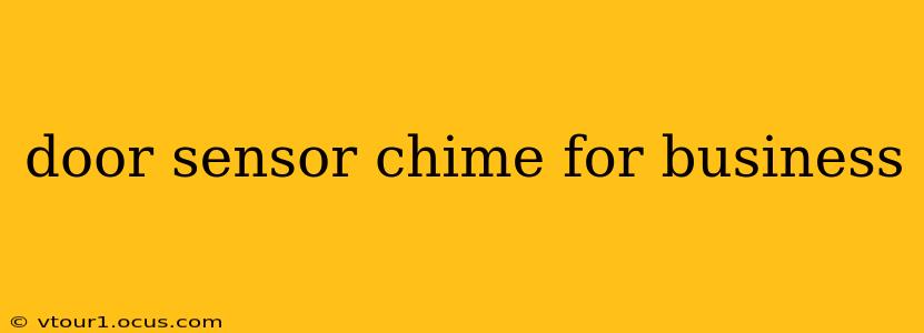 door sensor chime for business