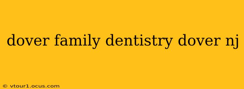 dover family dentistry dover nj