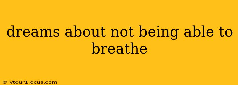 dreams about not being able to breathe