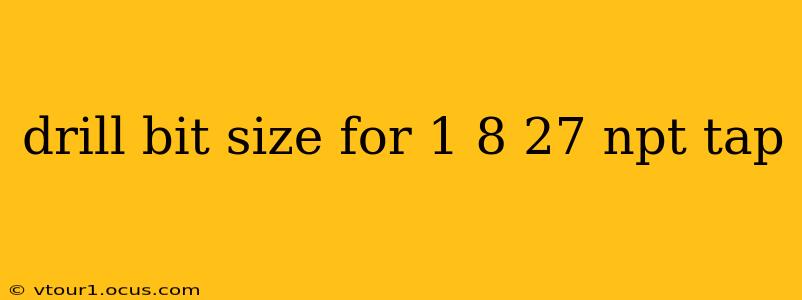 drill bit size for 1 8 27 npt tap