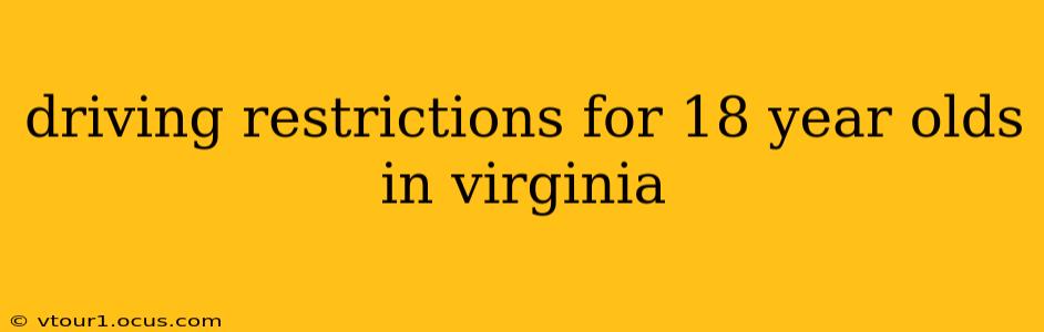 driving restrictions for 18 year olds in virginia