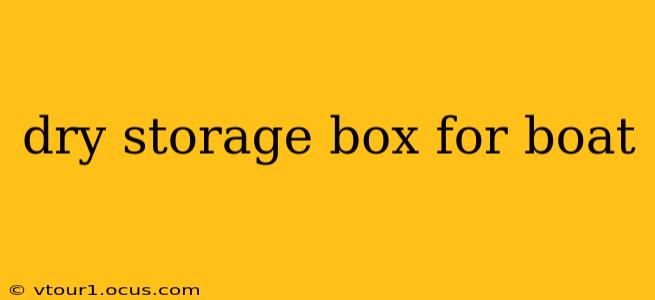 dry storage box for boat